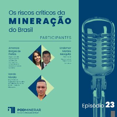 EP 23 | Os riscos críticos da Mineração do Brasil