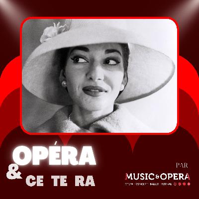 3. Pourquoi Maria Callas est Maria Callas ?