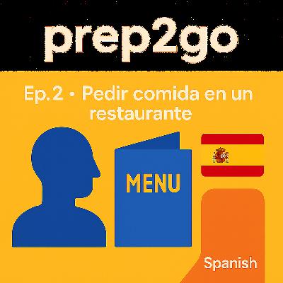Spanish – Ep. 2: ¿Qué vas a pedir? Spanish – Ep. 2: ¿Qué vas a pedir?