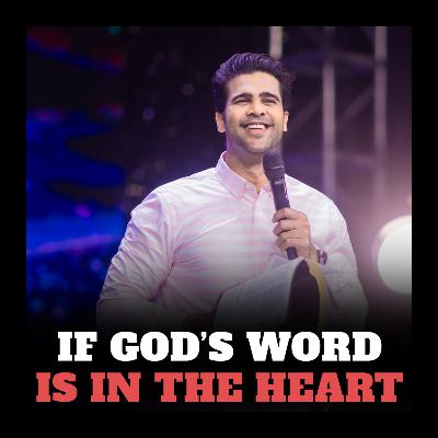 If God’s word is in the Heart If God’s word is in the Heart
