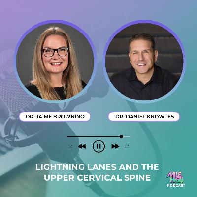 🎙️ Lightning Lanes and the Upper Cervical Spine – Dr. Jaime Browning 🎙️ Lightning Lanes and the Upper Cervical Spine – Dr. Jaime Browning