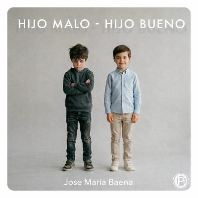 HIJO MALO - HIJO BUENO I José María Baena HIJO MALO - HIJO BUENO I José María Baena