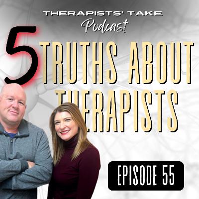 Episode 55: On 5 Things Therapists Wished Others Knew About Them