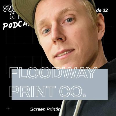 Floodway Print Co | Ideas and learning in the print industry | S02 E32 | Squeegee & Ink Podcast