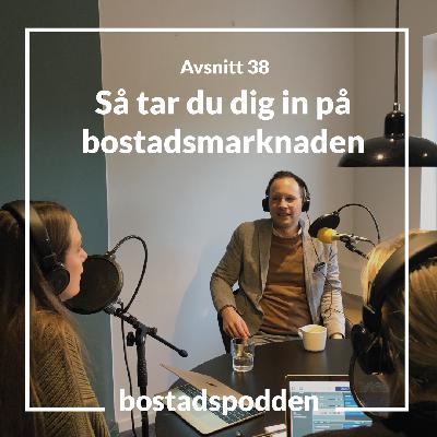 38. Så tar du dig in på bostadsmarknaden