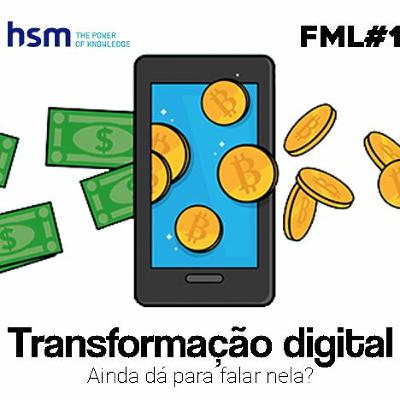 Follow My Lead #1 - Transformação digital: ainda dá para falar nela? Follow My Lead #1 - Transformação digital: ainda dá para falar nela?