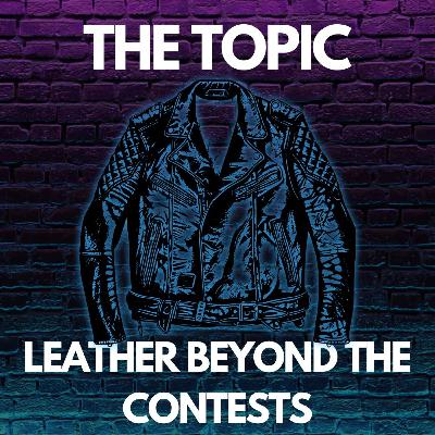 Leather Beyond the Contests Leather Beyond the Contests