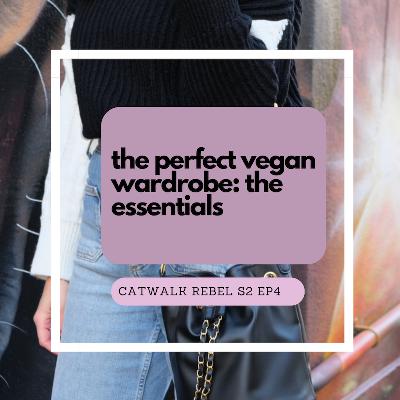The Perfect Vegan Wardrobe: The Essentials The Perfect Vegan Wardrobe: The Essentials