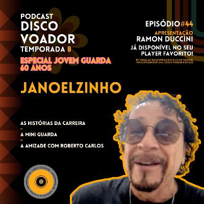 Entrevista com Janoelzinho (Mini Guarda) | 60 Anos de Jovem Guarda | Disco Voador | Temp 8 | EP44 Entrevista com Janoelzinho (Mini Guarda) | 60 Anos de Jovem Guarda | Disco Voador | Temp 8 | EP44