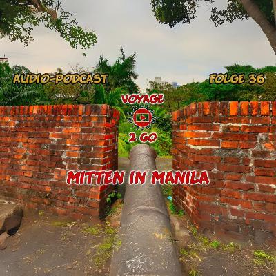 V2G-36: Philippinen - Mitten in Manila V2G-36: Philippinen - Mitten in Manila