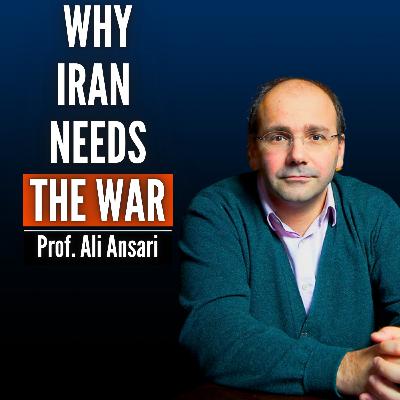 #115 Ali Ansari: Iran Has Nothing Left To Lose. And They'll Burn the World Down With Them