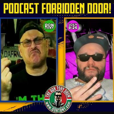 Don Tony vs Joey 9:24: Podcast Forbidden Door! Don Tony vs Joey 9:24: Podcast Forbidden Door!