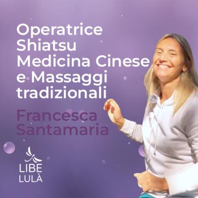 Shiatsu e Medicina Cinese per la Guarigione Interiore: Il Metodo Olistico di Francesca Santamaria