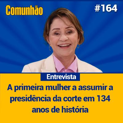 Comunhão Entrevista - Janete, desembargadora e presidente do TJES_#164 Comunhão Entrevista - Janete, desembargadora e presidente do TJES_#164