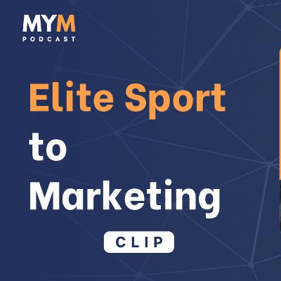 Kate Good on Adapting from Elite Sport to Marketing | MYM Clip