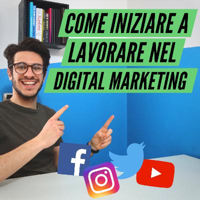 Come iniziare a lavorare nel Digital Marketing nel 2020