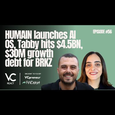 VC React MENA E56: HUMAIN Launches AI-OS! BRKZ $30M Debt Round. Tabby's $4.5B Premium Secondary Sale VC React MENA E56: HUMAIN Launches AI-OS! BRKZ $30M Debt Round. Tabby's $4.5B Premium Secondary Sale