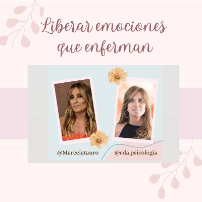 Con Marcela Tauro- Liberar emociones que enferman