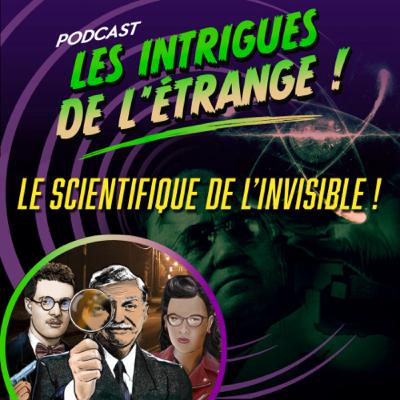 Saison 4 - Episode 4 : Le scientifique de l'invisible !