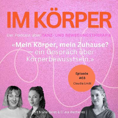 S01 E03: Mein Körper, mein Zuhause? — ein Gespräch über Körperbewusstsein — mit Claudia Lindt
