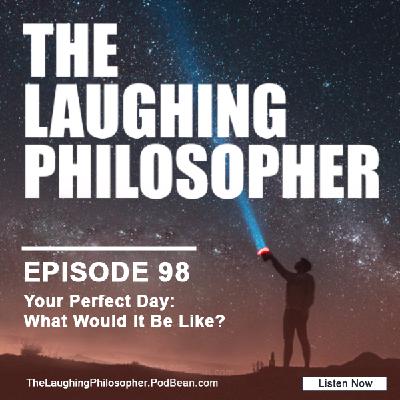 Your Perfect Day: What Would It Be Like? Your Perfect Day: What Would It Be Like?