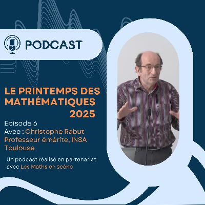 Christophe Rabut : Une vie au service des mathématiques et de la transmission du Savoir Christophe Rabut : Une vie au service des mathématiques et de la transmission du Savoir