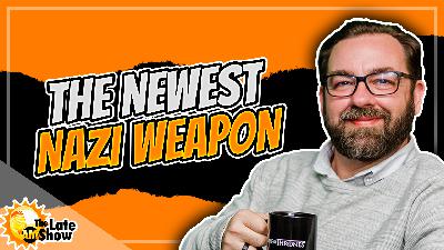 The Newest Nazi Weapon
