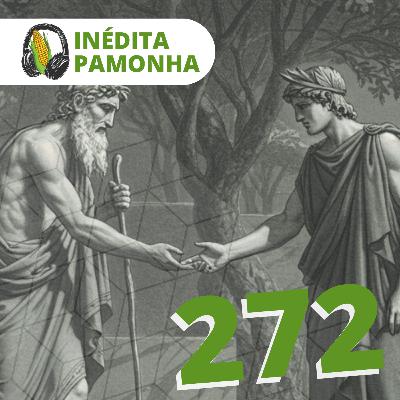 Inédita Pamonha 272 - Promessa de prosperidade