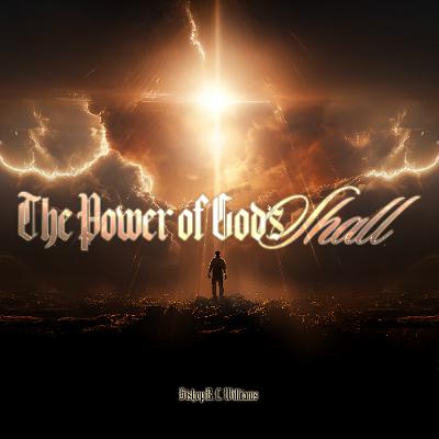 2.15.26 | "The Power Of God's Shall" | Bishop R. L. Williams 2.15.26 | "The Power Of God's Shall" | Bishop R. L. Williams