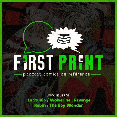 Nos chroniques sur : Le Studio, Wolverine : Revenge & Robin : The Boy Wonder ! [Back Issues VF]