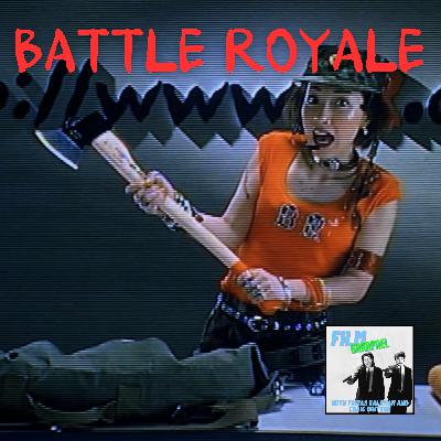 Battle Royale | S2 E22 | The king of death match movies? Battle Royale | S2 E22 | The king of death match movies?