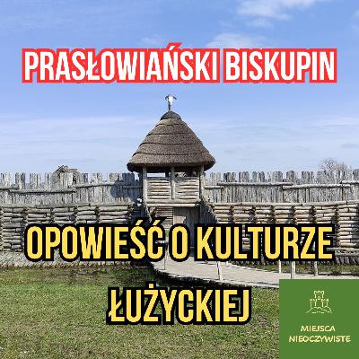 Czy Biskupin jest prasłowiański? Opowieść o kulturze łużyckiej. Czy Biskupin jest prasłowiański? Opowieść o kulturze łużyckiej.