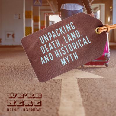 Unpacking Death, Land, and Historical Myth