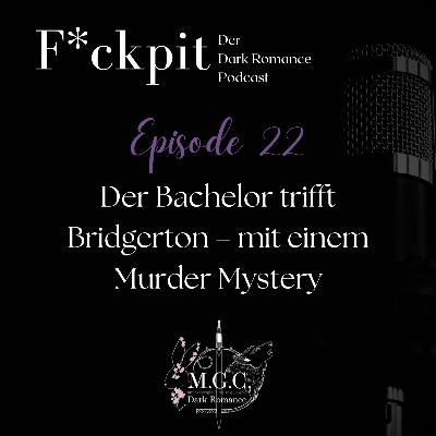 #22 Der Bachelor trifft Bridgerton – mit einem Murder Mystery