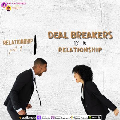Deal Breakers in a relationship☺️ Deal Breakers in a relationship☺️