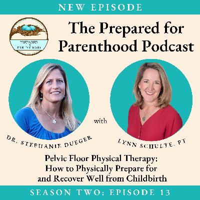 Interview with Lynn Schulte, PT: Pelvic Floor Physical Therapy: How to Physically Prepare for and Recover Well from Childbirth Interview with Lynn Schulte, PT: Pelvic Floor Physical Therapy: How to Physically Prepare for and Recover Well from Childbirth