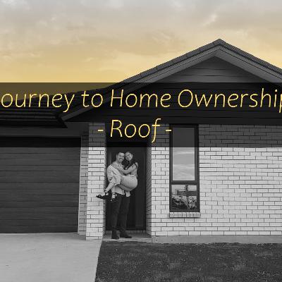 25 - Journey to Home Ownership: Roof