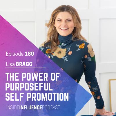 Lisa Bragg on purposeful self promotion, loosing the fear and the power of picking yourself