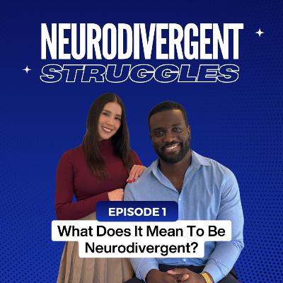 Episode 1: What Does It Mean To Be Neurodivergent?