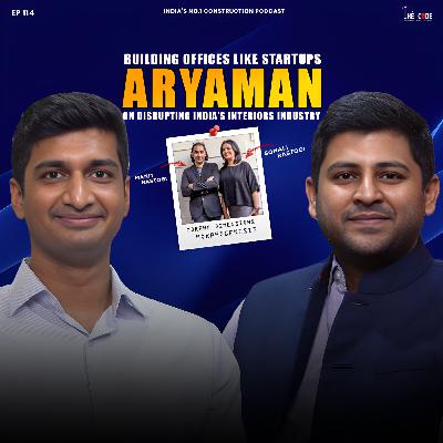 EP 114 – Building Offices Like Startups: Aryaman on Disrupting India’s Interiors Industry | The CODE | India's No.1 Construction Podcast EP 114 – Building Offices Like Startups: Aryaman on Disrupting India’s Interiors Industry | The CODE | India's No.1 Construction Podcast