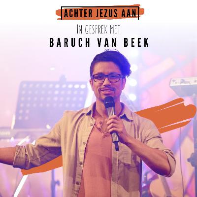 #031 In gesprek met Baruch van Beek - Achter Jezus Aan