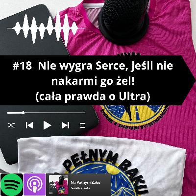 #18 Nie wygra Serce, jesli nie nakarmi go żel! (cała prawda o ultra) #18 Nie wygra Serce, jesli nie nakarmi go żel! (cała prawda o ultra)