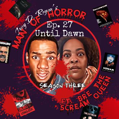 Episode 27: Until Dawn Episode 27: Until Dawn
