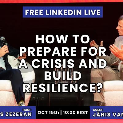 How to Prepare for a Crisis and Build Resilience? w/ Janis Vanags