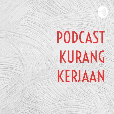 PODCAST KURANG KERJAAN (Trailer)