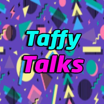 #00 Taffy Talks Trailer