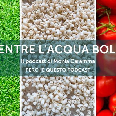 Mentre l'acqua bolle - Perché questo podcast