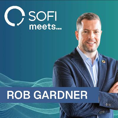 SOFI meets... Rob Gardner – Nature as an Asset Class & Building Financial Resilience SOFI meets... Rob Gardner – Nature as an Asset Class & Building Financial Resilience