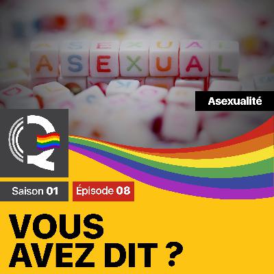 L’asexualité – Vous avez dit #VAD – Saison 01 – Épisode 08