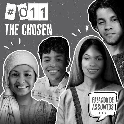 FdA 011 - Falando de The Chosen